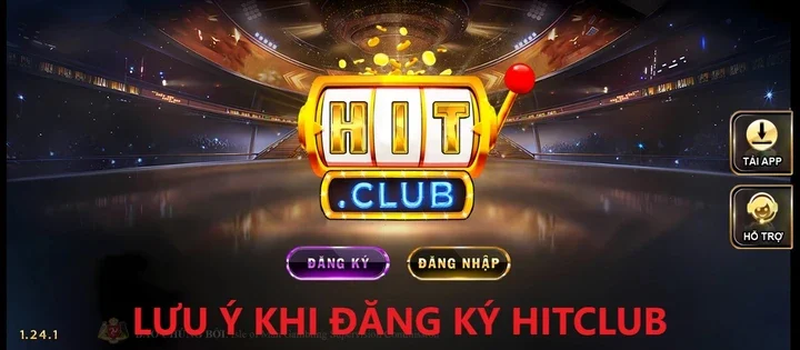 Một số điều cần lưu ý khi Đăng ký Hitclub